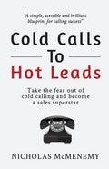 Cold Calls to Hot Leads B&W - Paperback