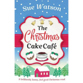 The Christmas Cake Cafe: A brilliantly funny feel good Christmas read - Paperback