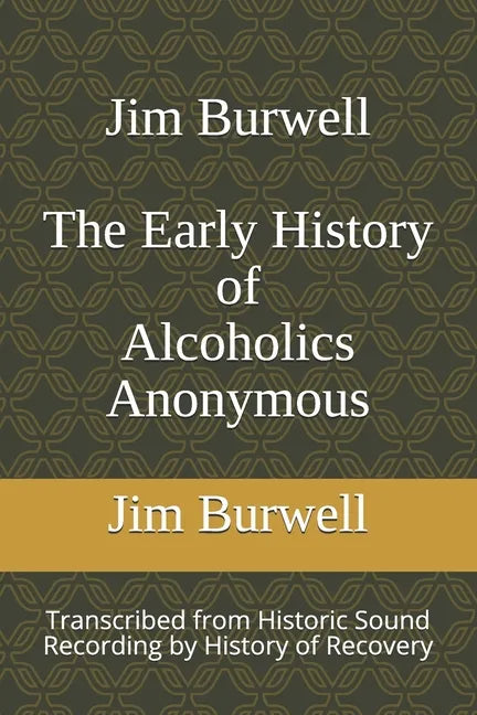 Jim Burwell The Early History of Alcoholics Anonymous - Paperback
