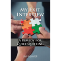 My Exit Interview: A Remedy for Quiet Quitting - Paperback