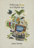 Following Jesus in a Digital Age - Paperback
