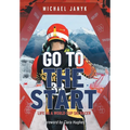 Go to the Start: Life as a World Cup Ski Racer - Hardcover