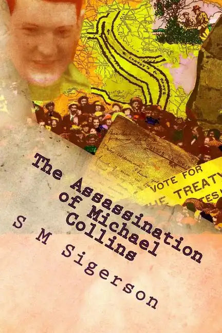 The Assassination of Michael Collins: What Happened at Béal na mBláth? - Paperback