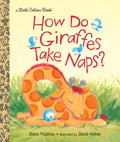 How Do Giraffes Take Naps? - Hardcover