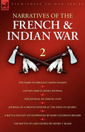 Narratives of the French & Indian War: The Diary of Sergeant David Holden, Captain Samuel Jenks Journal, The Journal of Lemuel Lyon, Journal of a Fren - Paperback