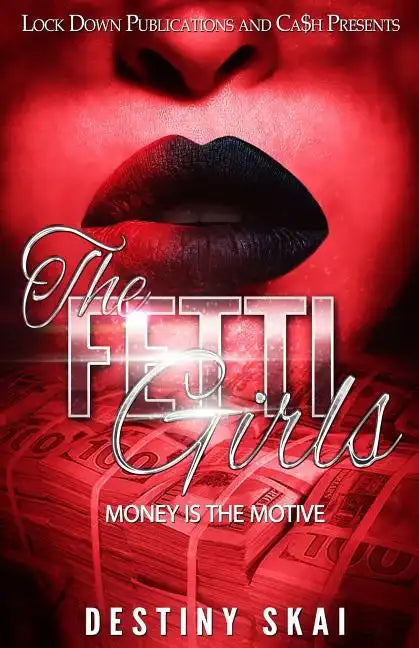 The Fetti Girls: Money is the Motive - Paperback