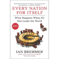 Every Nation for Itself: What Happens When No One Leads the World - Paperback