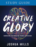 Creative Glory Study Guide: Embracing the Realm of Divine Expression - Paperback