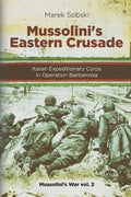 Mussolini's Eastern Crusade: The Italian Expeditionary Corps In Operation Barbarossa - Paperback