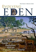 Evolving Eden: An Illustrated Guide to the Evolution of the African Large-Mammal Fauna - Paperback
