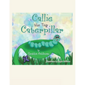 Callie the Tiny Caterpillar - Paperback