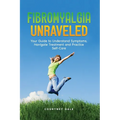 Fibromyalgia Unraveled - Paperback