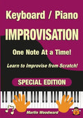 Piano / Keyboard Improvisation One Note at a Time: Learn to Improvise from Scratch! Special Edition - Paperback