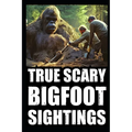 True Scary Bigfoot Sighting Horror Stories: Vol. 4 - Paperback