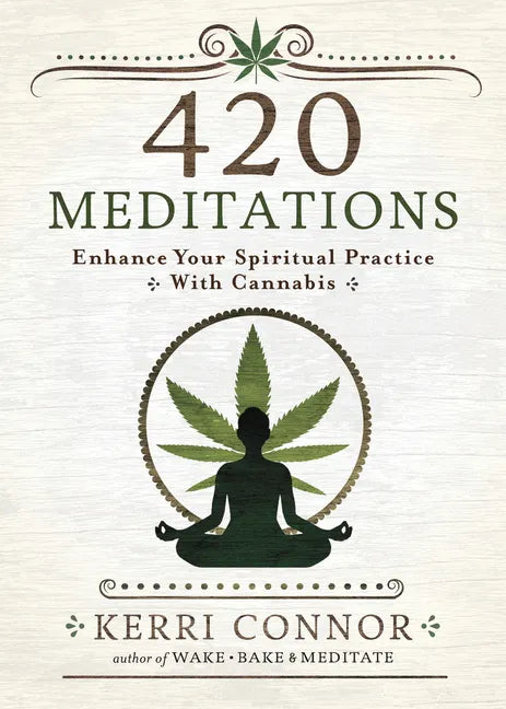 420 Meditations: Enhance Your Spiritual Practice with Cannabis - Paperback