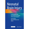 Neonatal Brain Injury: An Illustrated Guide for Clinicians Counselling Parents and Caregivers - Paperback