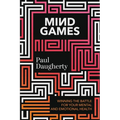 Mind Games: Winning the Battle for Your Mental and Emotional Health - Hardcover