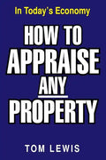 How to Appraise Any Property: In Today's Economy - Paperback