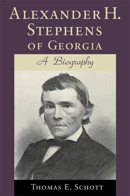 Alexander H. Stephens of Georgia: A Biography (Revised) - Paperback
