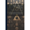 The Ahiman Rezon: Or Book of the Constitution of the Grand Lodge of Free and Accepted Masons of Pennsylvania, Also, the Ancient Charges, - Hardcover