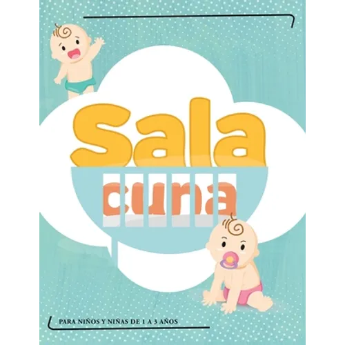 Sala Cuna: Para niños y niñas de 1 a 3 años - Paperback