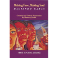 Making Face, Making Soul/Haciendo Caras: Creative and Critical Perspectives of Feminists of Color - Paperback