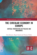 The Circular Economy in Europe: Critical Perspectives on Policies and Imaginaries - Paperback