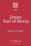 James, Earl of Moray: Regent of Scotland - Paperback