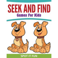 Seek And Find Games For Kids: Spot It Fun - Paperback