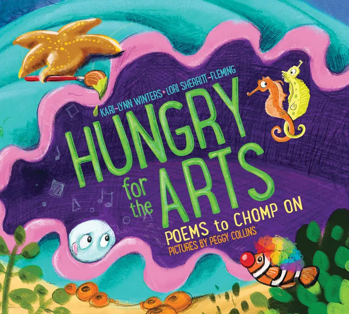 Hungry for the Arts: Poems to Chomp on - Hardcover