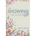 To Showing Up - Hardcover