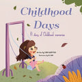 Childhood Days: A Story Of Childhood Memories - Paperback