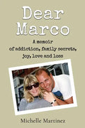 Dear Marco: A memoir of addiction, family secrets, joy, love and loss - Paperback
