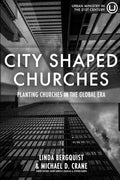 City Shaped Churches: Planting Churches in a Global Era - Paperback