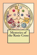 Mysteries of the Rosie Cross - Paperback