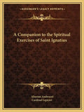 A Companion to the Spiritual Exercises of Saint Ignatius - Paperback