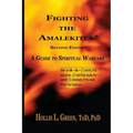Fighting the Amalekites: A Guide to Spiritual Warfare - Paperback