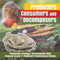 Producers, Consumers and Decomposers Population Ecology Encyclopedia Kids Science Grade 7 Children's Environment Books - Paperback