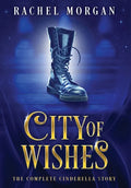 City of Wishes: The Complete Cinderella Story - Hardcover