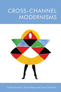 Cross-Channel Modernisms - Paperback