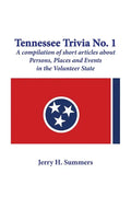 Tennessee Trivia #1: a compilation of short articles about persons, places and events in the Volunteer State. - Paperback