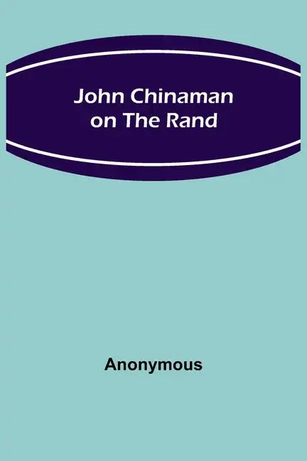 John Chinaman on the Rand - Paperback