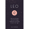 Leo: The Art of Living Well and Finding Happiness According to Your Star Sign - Hardcover