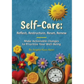 Self-Care - Reflect, Restructure, Reset, Renew: Make Actionable Changes to Prioritize Your Well-Being - Paperback
