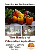Turns Out you Can Grow Money - The Basics of Value-added Agriculture - Paperback