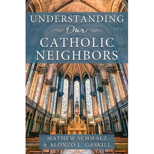 Understanding Our Catholic Neighbors - Paperback