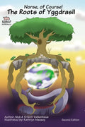 Norse, of Course! The Roots of Yggdrasil: Norse Mythology: Vikings for Kids: Odin, Thor, Loki - Hardcover
