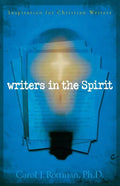 Writers in the Spirit: Inspiration for Christian Writers - Paperback