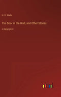 The Door in the Wall, and Other Stories: in large print - Hardcover