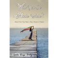 Will You Be Made Whole?: Power Over Your Pain--Past, Present or Future - Paperback